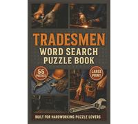 Tradesmen Word Search Puzzle Book: 55 Bold Word Searches Celebrating Construction, Carpentry, Plumbing, Electrical, Welding, and Other Skilled Trades - A Big Print Puzzle Book for All Ages