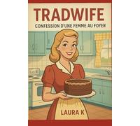 Tradewife confidence d’une femme au foyer