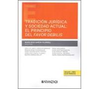 tradición jurídica y sociedad actual: el principio del favor