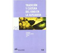 Tradicion y cultura del vino en la Alpujarra: 25 (Biblioteca de Bolsillo/ Divulgativa)