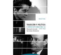 Tradición y política: Correspondencia Arendt · Scholem (1939-1964) | Hannah Arendt, Gershom Scholem