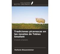 Tradiciones picarescas en las novelas de Tobias Smollett: Un estudio comparativo