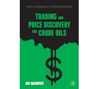 Trading and Price Discovery for Crude Oils: Growth and Development of International Oil Markets