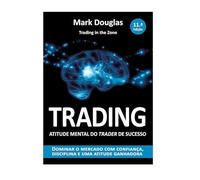 Trading Atitude mental do trader de sucesso (5ª Edição)
