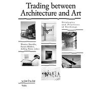 Trading between architecture and art: strategies and practices of exchange (Vis-à-vis)