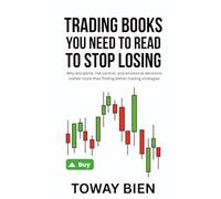 Trading Books You Need to Read to Stop Losing: Why discipline, risk control, and emotional decisions matter more than finding better trading strategies