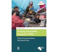 Trading Caterpillar Fungus in Tibet: When Economic Boom Hits Rural Area (Global Asia)
