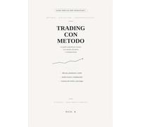 Trading con Metodo: La guida completa per iniziare con metodo, disciplina e consapevolezza