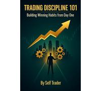 Trading Discipline 101: Building Winning Habits from Day One