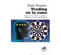 Trading en la zona: Domine el mercado con confianza, discilplina y una actitud ganadora