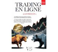 TRADING EN LIGNE: 12 LIVRES EN 1 - VOTRE LIBERTÉ FINANCIÈRE : Stratégies, Analyse Technique, Psychologie et Gestion du Risque appliquées au Forex, Actions, Or, aux ETF et Indices +BONUS eBook & Crypto