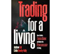 Trading for a Living: How to Build a TradeBook and Master the Psychology of Trading (Stock Market Trading and Investing)