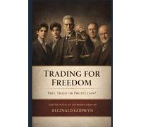 Trading for Freedom: Free Trade or Protection?