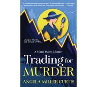 Trading for Murder: Debut Novel in the New Mazie Harris Mystery Series. Friendship, shocking twists, and a clever amateur sleuth collide in this high-stakes cozy mystery. Book 1