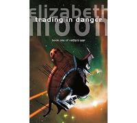 Trading In Danger: Vatta's War: Book One