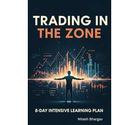 “Trading in the Zone” - 8-Day Intensive Learning Plan
