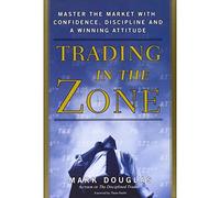 Trading in the Zone by Mark Douglas (1-Jul-2000) Hardcover