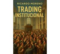 Trading Institucional: 1 (How to Achieve Success)
