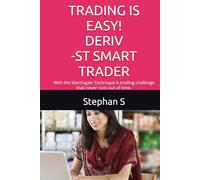 TRADING IS EASY! DERIV-ST SMART TRADER: With the Martingale Technique A trading challenge that never runs out of time.