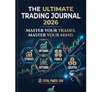 Trading Journal 2026: Stock, Options, Forex & Crypto Trading Log Book - 250 Pages Investment Tracker for Beginners & Professional Traders