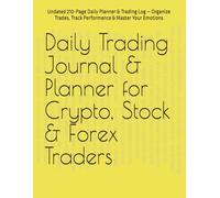 Trading Journal and Daily Planner for Traders: Undated 210-Page Logbook to Track Trades, Emotions, and Performance