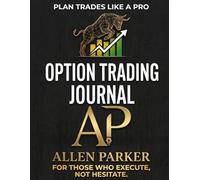 Trading Journal for Beginners: Simple Log Book for Options, Stocks & Crypto Traders: Track, Analyze & Improve Your Trades with a Clean, Structured System