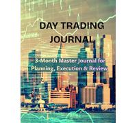 Trading Journal for Day Traders (3-Month Edition): Daily Trade Logbook, Market Prep Sheets, Post-Market Review, Weekly & Monthly Performance Analysis, Mindset & Behavior Tracking, Dot Grid Charts