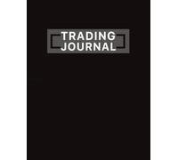 Trading Journal Log Book: Daily Day Trading Log for Strategy Testing, Technical Analysis Notes, and Profit/Loss Tracking