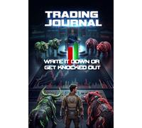 Trading Journal Log Book: Write It Down or Get Knocked Out