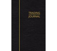TRADING JOURNAL: Master Your Edge: Set Rules, Log Trades, Review & Reflect Weekly Performance for Stocks, Options, Futures, Crypto or Forex | 6 x 9 inches, 1500 Trades log