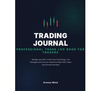 Trading Journal: Professional Trade Log Book for Traders | Forex, Crypto, Stocks Indices & Futures: Manage your Risk, Control your Psychology, Log ... Edge (240 Trades with Annual Overview)