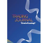 Trading Journal: Tired of Losing?