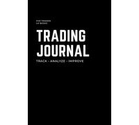 Trading Journal: Track Your Trades, Master Your Strategy & Improve Discipline