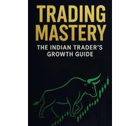 Trading Mastery: The Indian Trader’s Growth Guide