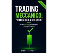Trading meccanico: Manuale di trading online per principianti: come leggere i grafici, azzerare la FOMO e smettere di bruciare il conto (Trading ... Strategie, Analisi e Gestione del Rischio)