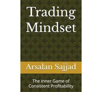 Trading Mindset: Master Your Emotions, Think Like A Successful Trader