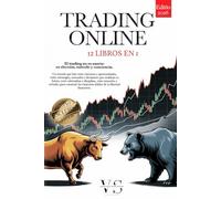 TRADING ONLINE: 12 LIBROS EN 1 - TU LIBERTAD FINANCIERA: Estrategias, Análisis, Psicología y Gestión del Riesgo para operar con Método en Forex, Acciones, Oro, ETF e Índices. +BONUS eBook & Cripto