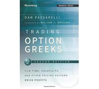 Trading Options Greeks: How Time, Volatility, and Other Pricing Factors Drive Profits: 159 (Bloomberg Financial)