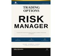 Trading Options Like a Risk Manager: The Professional Framework for Trading Options With Discipline (The Premium Desk Trading Series - Trading Like a Risk Manager)