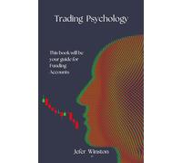 Trading Psychology: How to Pass Funding Accounts Through Discipline and Control