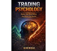 Trading Psychology: Master Your Mind Before You Master the Market