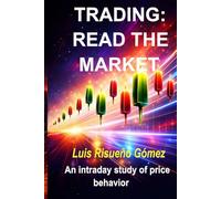 TRADING: READ THE MARKET: An intraday study of price behavior