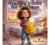 Trading Rocks for Feathers: A Story of Prayer and Peace