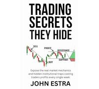 Trading Secrets They Hide: Expose the real market mechanics and hidden institutional traps costing traders profits every single week.