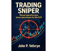 TRADING SNIPER: Manual operativo para pocas operaciones de alto R/R
