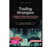 Trading Strategien: Erfolgreicher Börsenhandel mit Swing Trading und Order Flow Techniken: 1