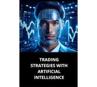 TRADING STRATEGIES WITH ARTIFICIAL INTELLIGENCE