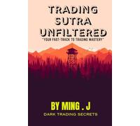 TRADING SUTRA UNFILTERED: YOUR FAST TRACK TO TRADING MASTERY