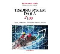 Trading system da 0 a 300. Capire strategie e algoritmi a tempo di record (Trend)