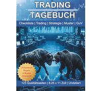 Trading Tagebuch: Für Aktien, Optionen, Futures, Forex & Krypto - Daytrading-Logbuch mit wöchentlicher Checkliste, Candlestick- & Chartmustern inkl. Strategie-Planer